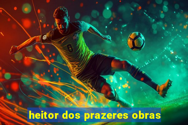 heitor dos prazeres obras